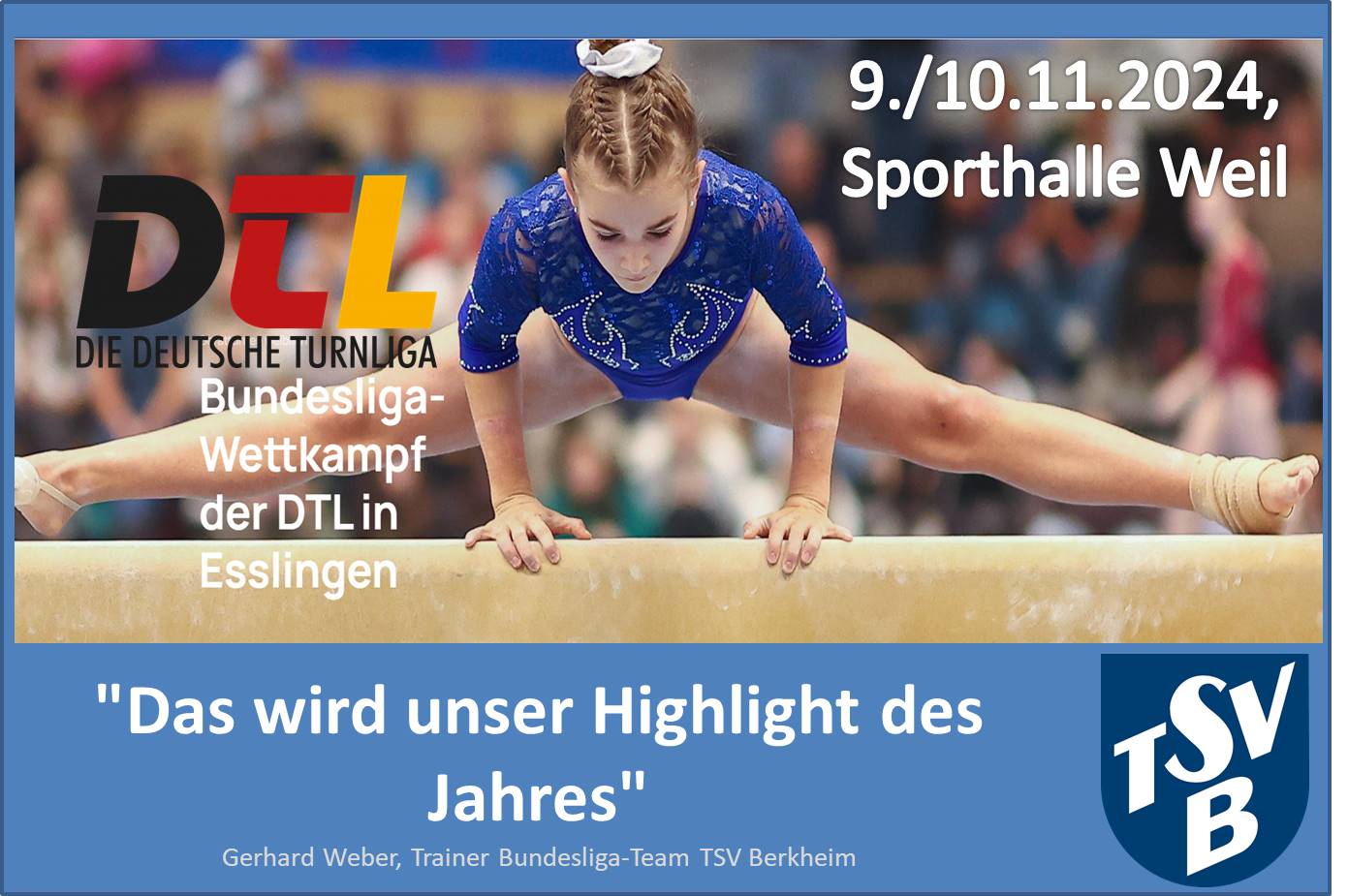 Das Bild zeigt eine Turnerin in der Grätsche auf dem Schwebebalken sowie die das Datum der Bundesliga-Wettkämpfe am 9. und 10.11. in der Sporthalle Weil, plus Logo TSV Berkheim